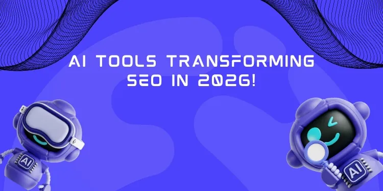 AI Tools Transforming SEO in 2026!