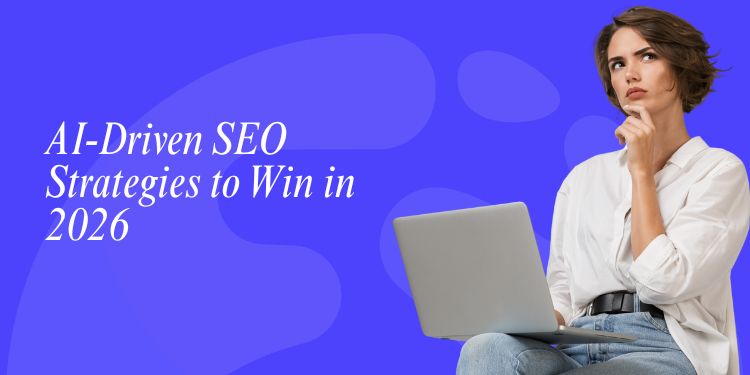 How to Win SEO Using AI-Driven Search Strategies?