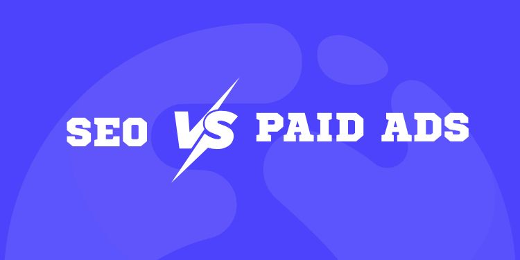 SEO vs Paid Ads: Which Is Better for Business Growth?